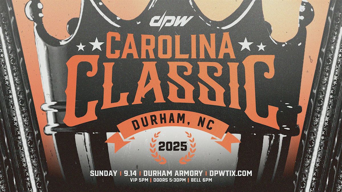 DPW Presents: 4th Annual Carolina Classic | LIVE Pro Wrestling, 14 September | Event in Durham | AllEvents