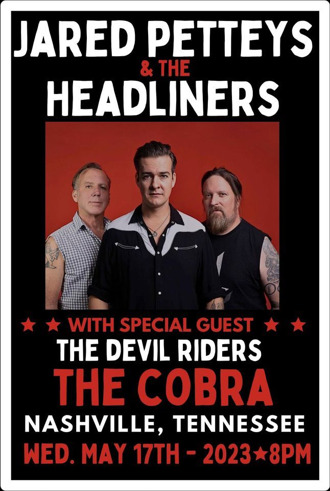Jared Petteys & The Headliners w/ The Devil RidersThe Cobra, Nashville