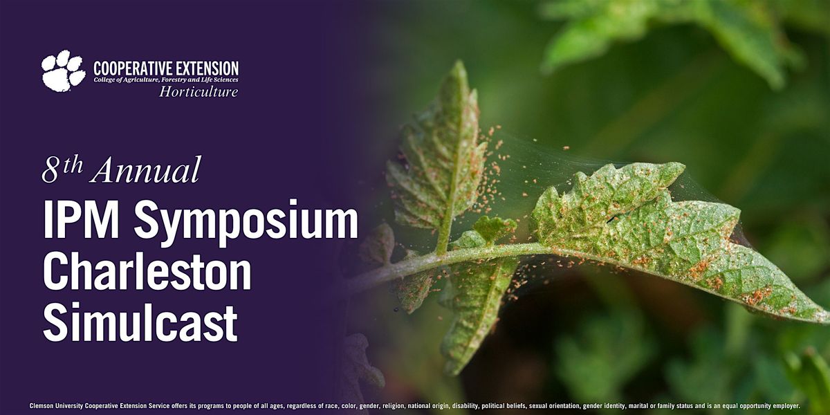 8th Annual Clemson Extension IPM Symposium Charleston Simulcast, 23 October | Event in Charleston | AllEvents