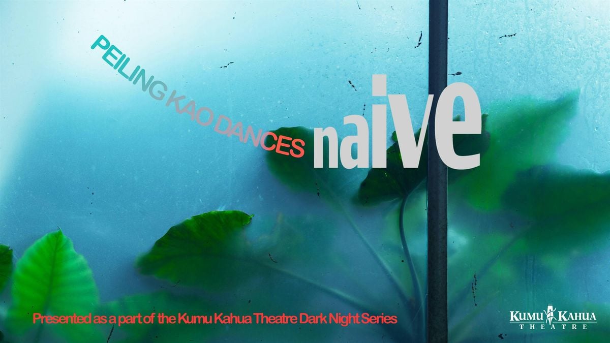 PEILING KAO DANCES presents naive, 10 October | Event in Honolulu | AllEvents