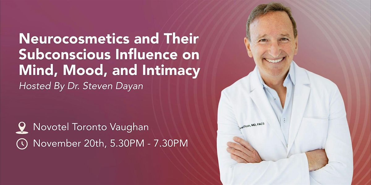 Neurocosmetics and Their Subconscious Influence on Mind, Mood, and Intimacy | Event in Vaughan | AllEvents