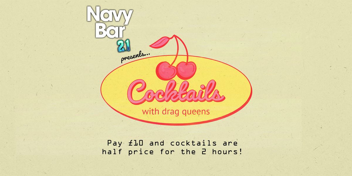 COCKTAILS with DRAG QUEENS | Navy Bar 2.1 | Event in Liverpool | AllEvents