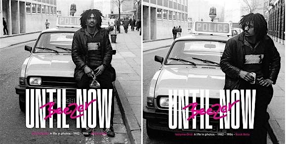 BEEZER  Until Now: Volume I: A Life in Photos 1982-1986 2 Companion books, 16 November | Event in Manchester