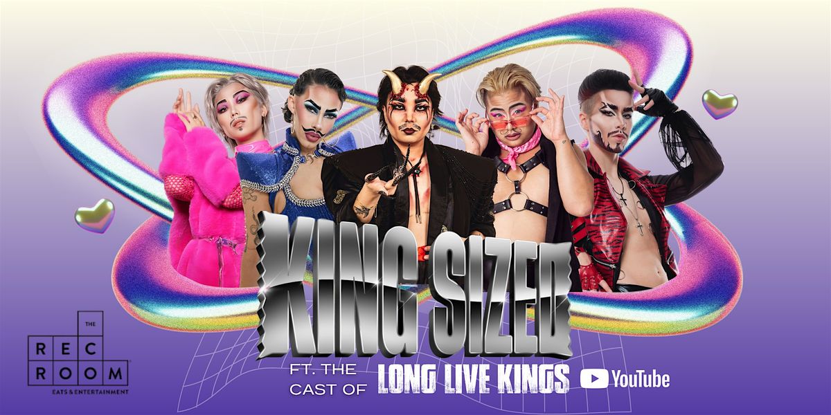 KING SIZED - Daytime Drag Show! Ft. The cast of Long Live Kings on YouTube, 30 August | Event in Burnaby | AllEvents