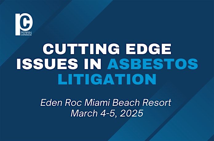 Materials Only- Cutting-Edge Issues in Asbestos Litigation Conference, 3 March | Event in Miami | AllEvents