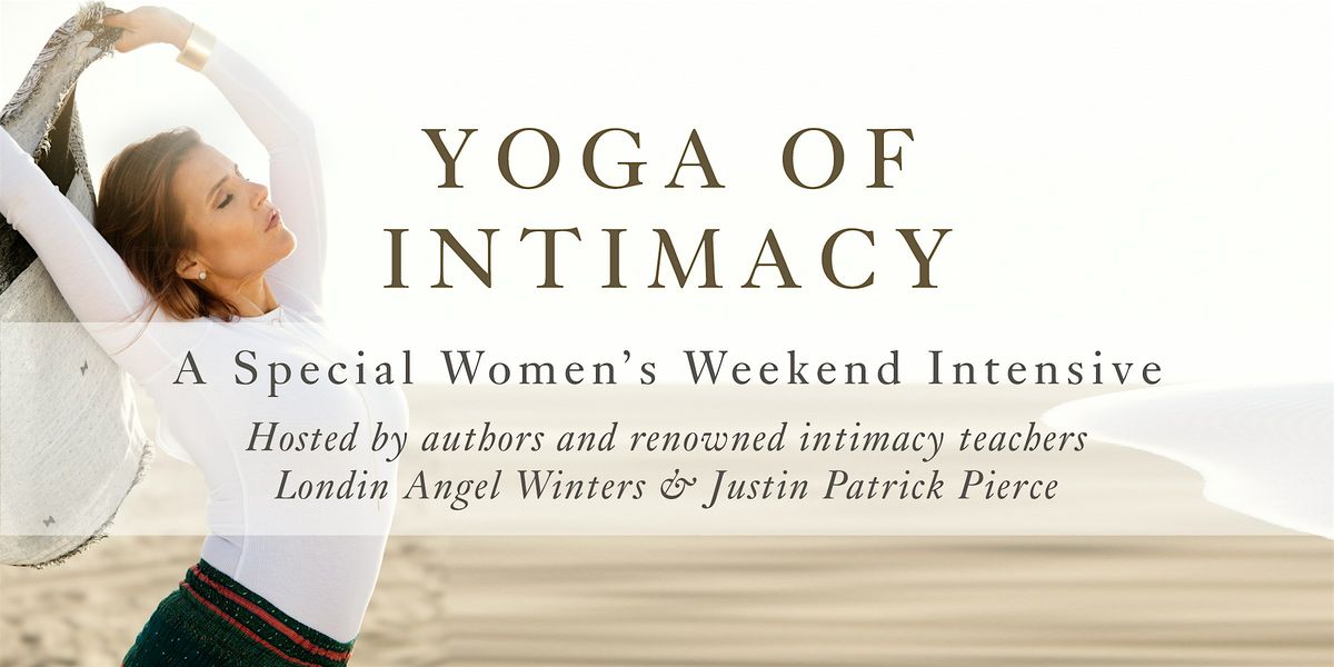 Yoga of Intimacy, Women's Weekend Intensive w/ Londin Angel Winters, 7 June | Event in Sarasota | AllEvents