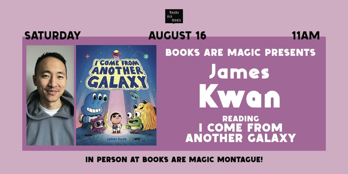 In-Store: Storytime w/ James Kwan: I Come from Another Galaxy, 16 August | Event in Brooklyn | AllEvents