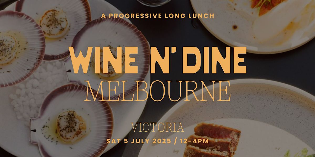 Wine N' Dine | Melbourne (VIC), 5 July | Event in Melbourne | AllEvents