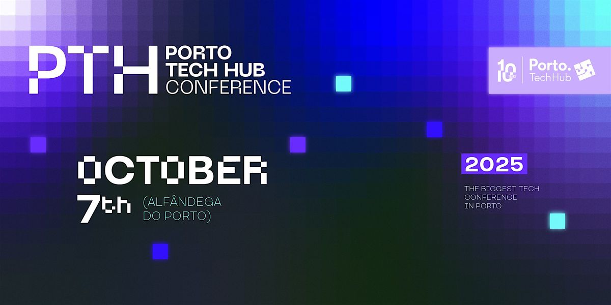 Porto Tech Hub Conference 2025, 7 October | Event in Porto | AllEvents