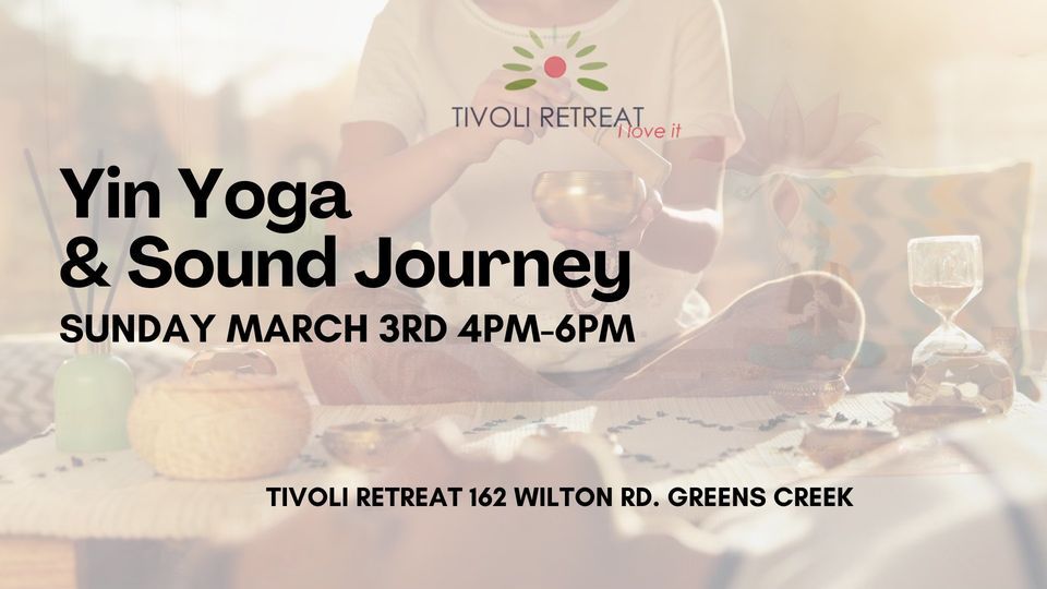 Yin Yoga & Sound Journey Experience , Tivoli Retreat, East Deep Creek ...