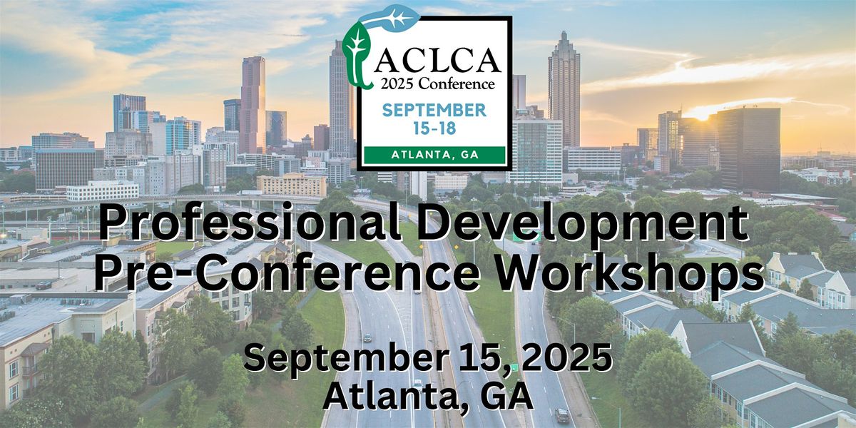 Professional Development Pre-Conference Workshops at ACLCA Conference 2025., 15 September | Event in Atlanta
