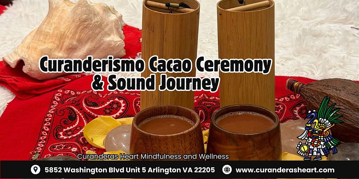 Curanderismo Cacao Ceremony & Sound Journey For Ancestral Healing, 15 August | Event in Arlington | AllEvents