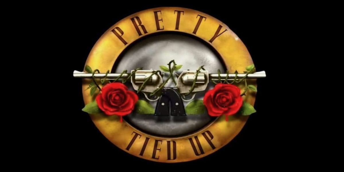 Pretty Tied Up "Guns & Roses" Experience Live at the Barrel House!, 13 July | Event in fallston