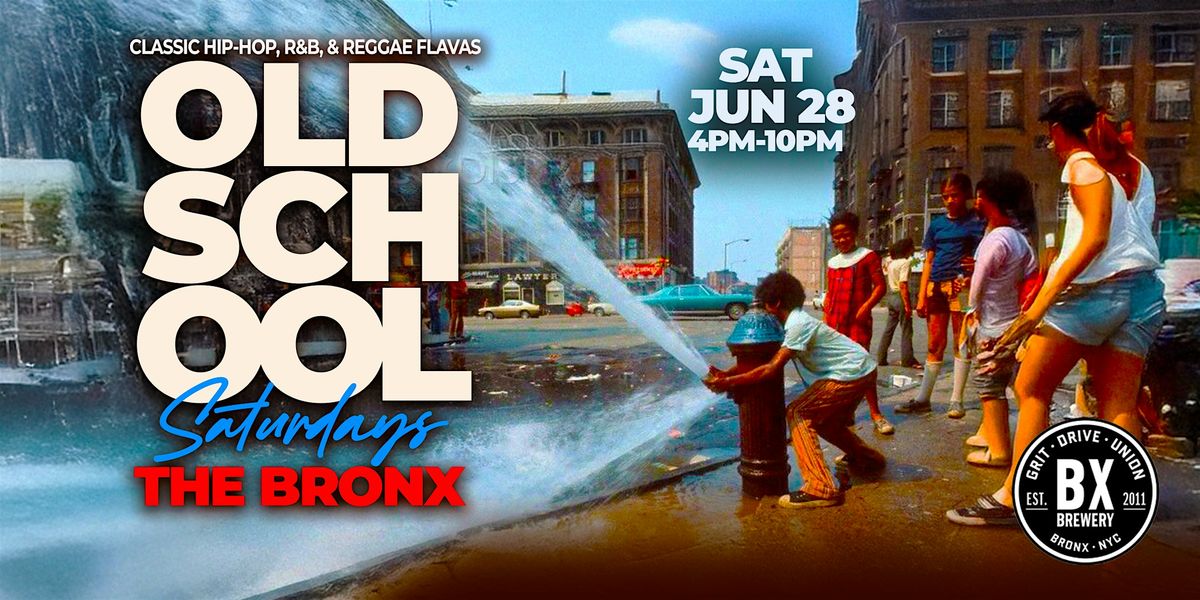 Old School Saturdays - at The Bronx Brewery, 28 June | Event in The Bronx | AllEvents