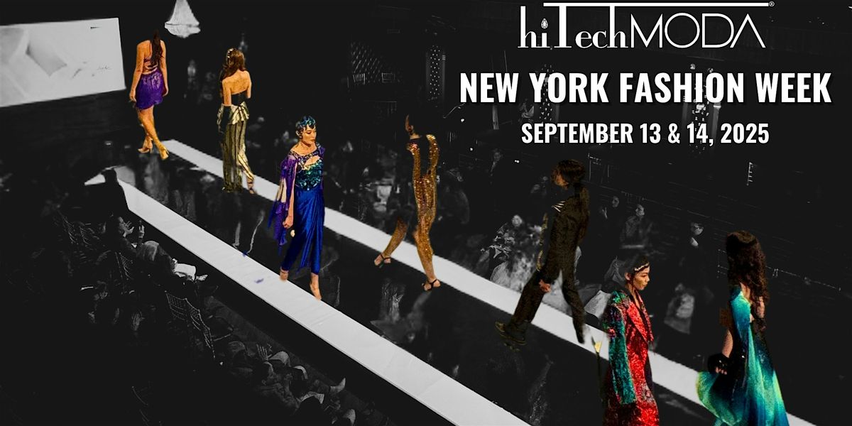 New York Fashion Week hiTechMODA  Sunday September 14, 2025 - 1:00 PM, 14 September | Event in New York | AllEvents