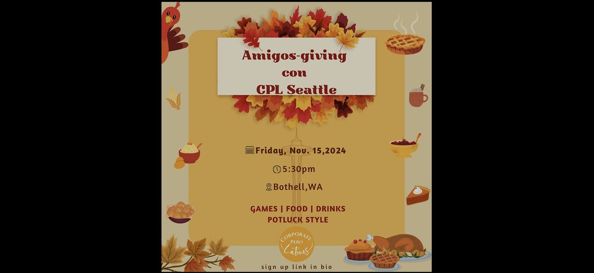 Amigos-giving con CPL Seattle, To Be Announced, Bothell, 15 November ...