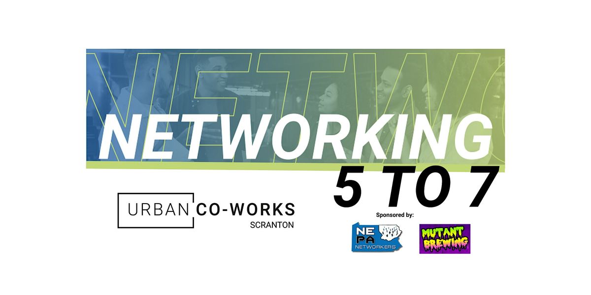 NETWORKING 5 To 7 - June 2025 | Event in Scranton | AllEvents