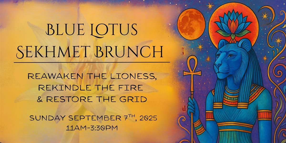 Blue Lotus Sekhmet Brunch - Reawaken, Rekindle, & Restore, 7 September | Event in Jamestown | AllEvents