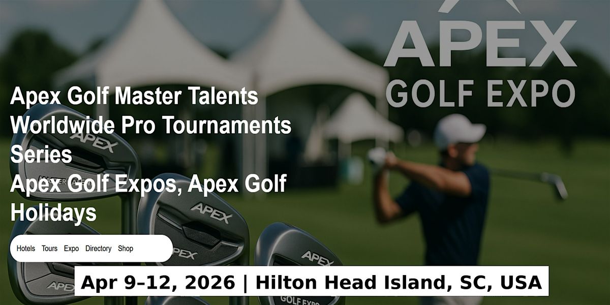 Golf Master Talents Apex Tours Global Fame & Pric in Hilton Head Island, SC, 9 April | Event in Hilton Head Island