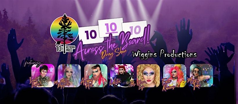 10s Across the Board Drag Show, 27 June | Event in Kenora | AllEvents