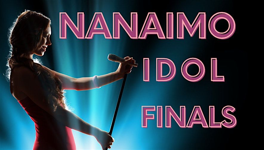 Nanaimo Idol 2025 Finals with The Femme Fatales, 10 May | Event in Nanaimo | AllEvents
