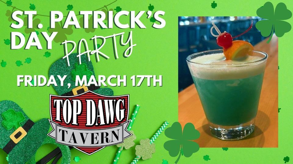 Celebrate St Patricks Day At Top Dawg Tavern Top Dawg Tavern 