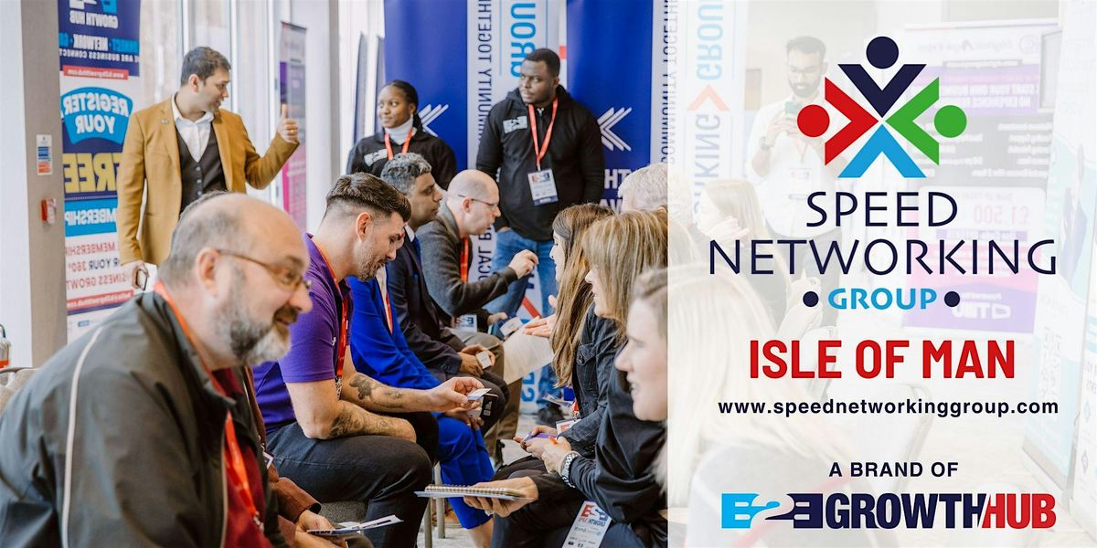 B2B Growth Hub Speed Networking Isle of Man- June 9th 2025, 9 June | Event in Douglas | AllEvents