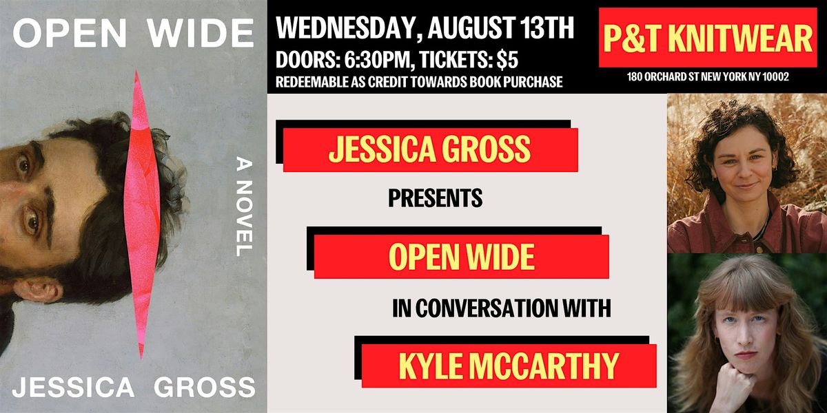 Jessica Gross presents Open Wide, featuring Kyle McCarthy, 13 August | Event in New York | AllEvents