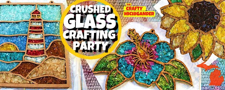 Crushed Glass Crafting Party - Grand Haven, 22 May | Event in Grand Haven | AllEvents