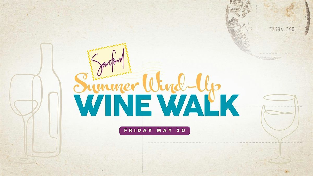Summer Wind-Up Wine Walk, 30 May | Event in Sanford | AllEvents