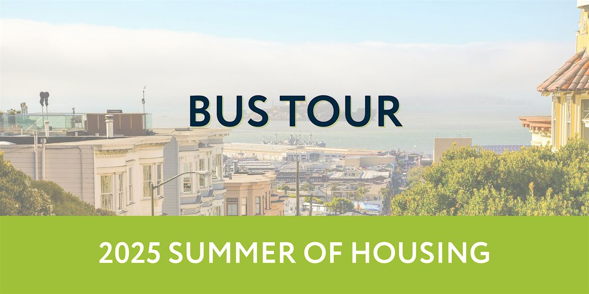 Bus Tour - SF Affordable BMR Homeownership, 31 May | Event in San Francisco | AllEvents