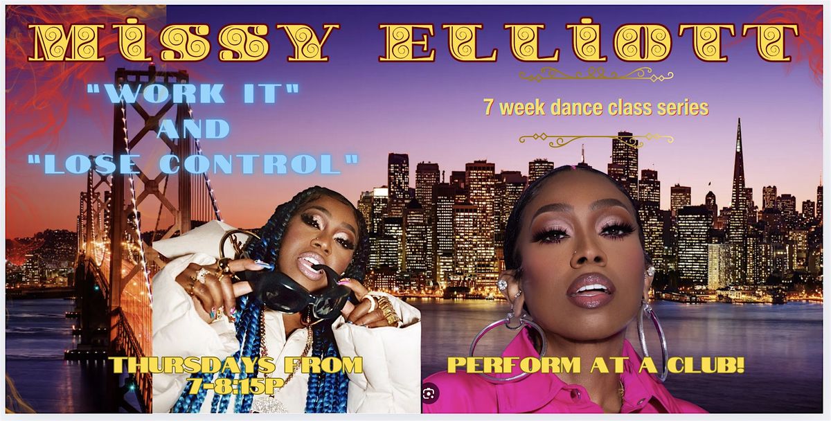 MISSY: Learn Work It & Lose Control Dances in 7 Weeks, then Perform!, 3 July | Event in San Francisco