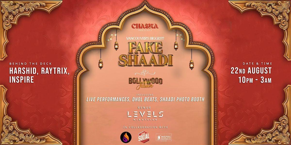 CHASKA Presents: Vancouver's Biggest FAKE SHAADI on 22nd August, Friday, 22 August | Event in Vancouver | AllEvents