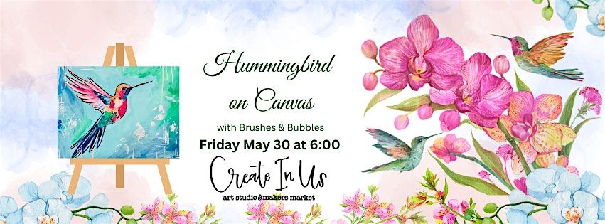 Hummingbird on Canvas Workshop with Brushes & Bubbles, 30 May | Event in Mount Holly | AllEvents