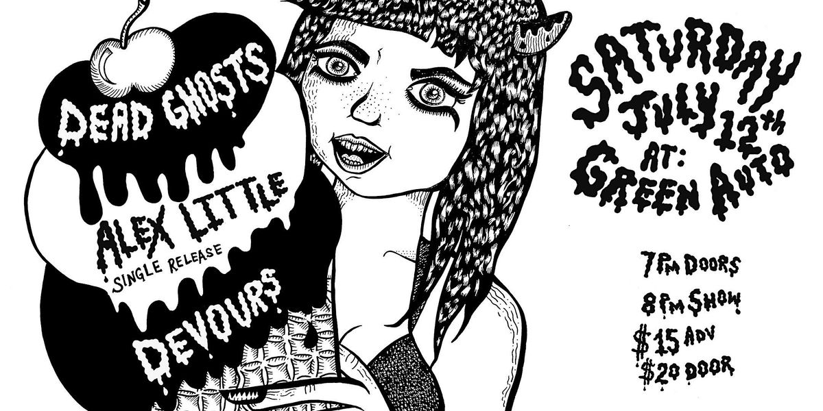 Dead Ghosts, Alex Little, Devours, 12 July | Event in Vancouver | AllEvents