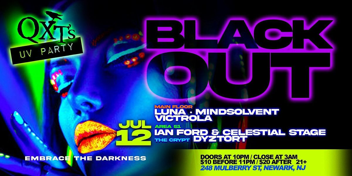 B L A C K O U T - Ultra Violet Dance Party at QXT's, 12 July | Event in Newark | AllEvents