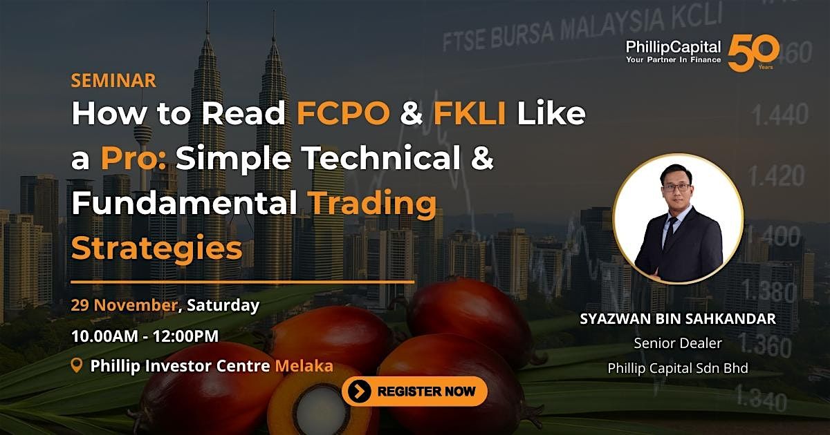 [MLK Seminar] How to Read FCPO & FKLI Like a Pro, 29 November | Event in Melaka | AllEvents