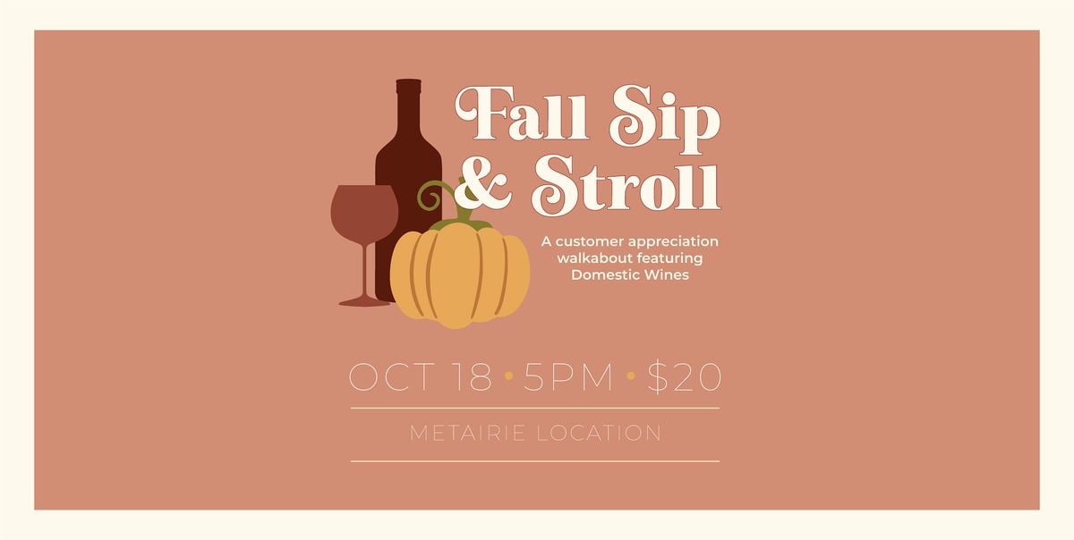 Fall Sip & Stroll - Metairie Location, 18 October | Event in Metairie | AllEvents
