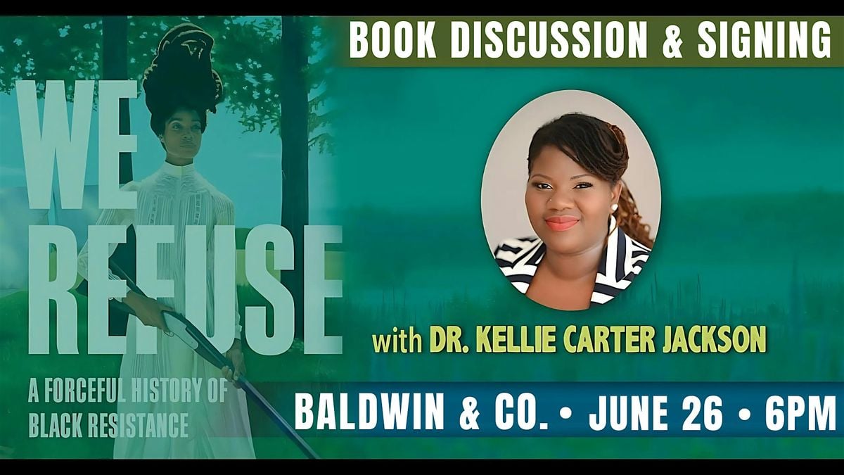 A Discussion on Forceful Black Resistance with Dr. Kellie Carter Jackson, 26 June | Event in New Orleans | AllEvents