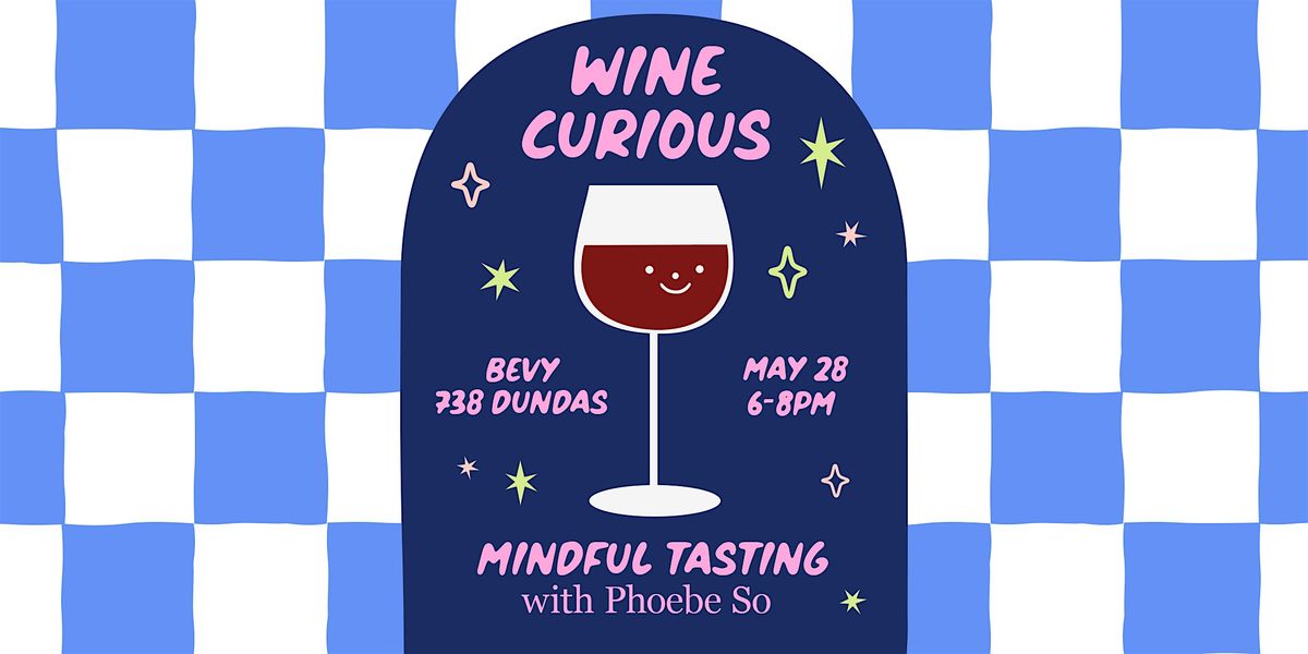 Wine Curious: Mindful Tasting with Phoebe So | Event in Toronto | AllEvents