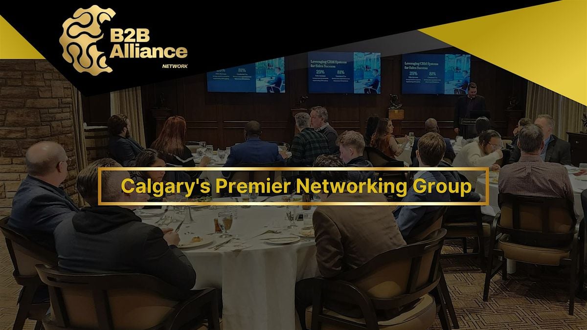 The B2B Alliance August Networking Event, 5 August | Event in Calgary | AllEvents