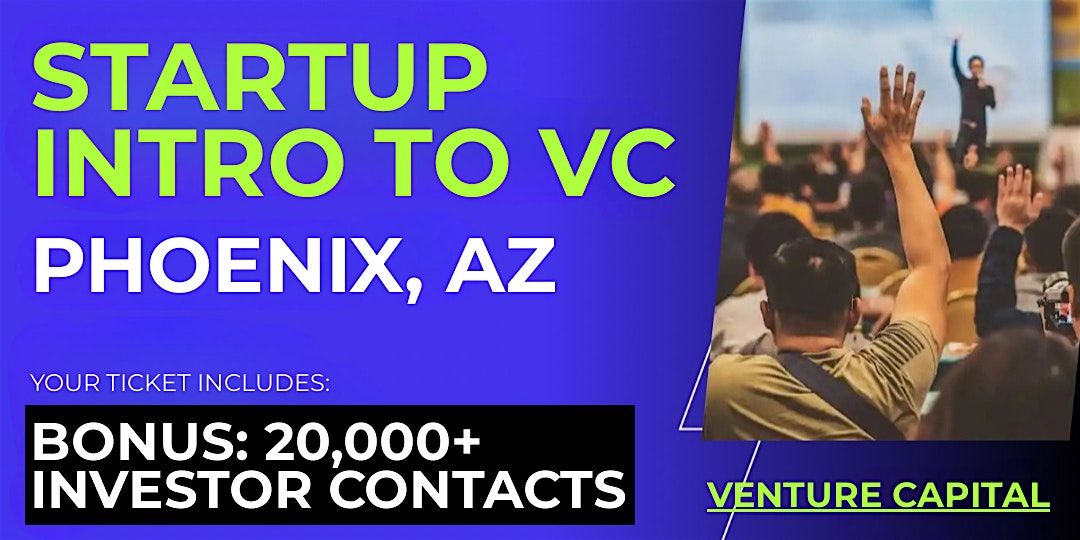 Startup Intro to VC: Connect with Investors in Phoenix and Beyond | Event in Glendale | AllEvents