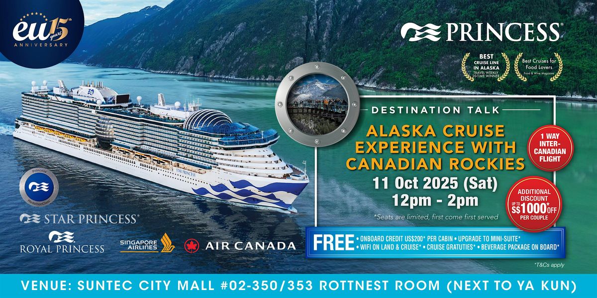 ALASKA CRUISE EXPERIENCE WITH CANADIAN ROCKIES  CRUISELINE TALK (11TH OCT), 11 October | Event in Singapore