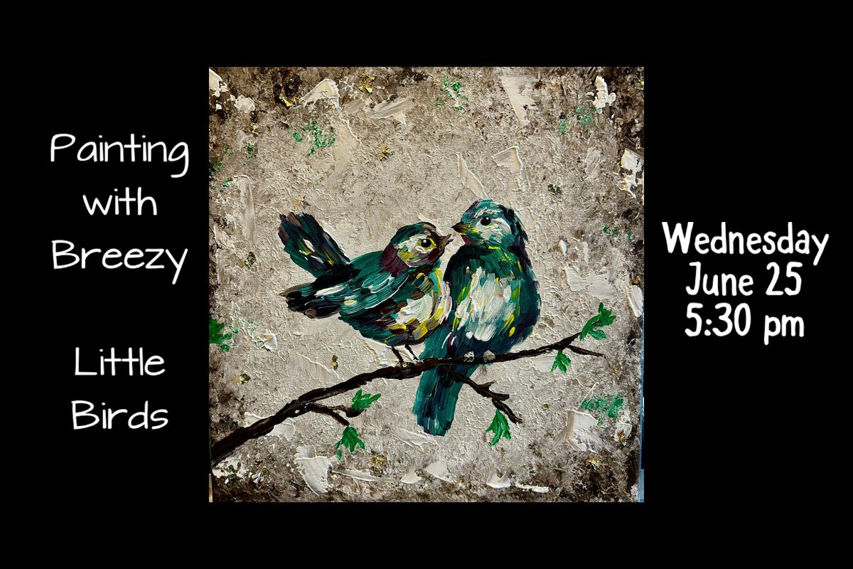 Painting with Breezy - Little Birds, 25 June | Event in Cortez | AllEvents