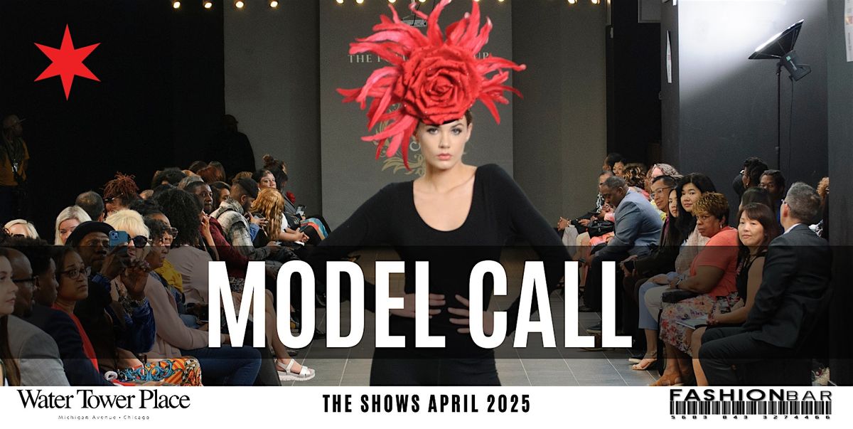 Model Call #3 -  FashionBar The Shows:  Oct. 16th to Oct. 19th 2025, 5 July | Event in Chicago | AllEvents
