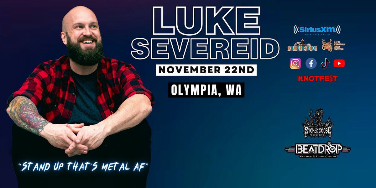 LUKE SEVEREID in Olympia, WA / "Stand UP that's Metal AF", 22 November | Event in Lacey | AllEvents