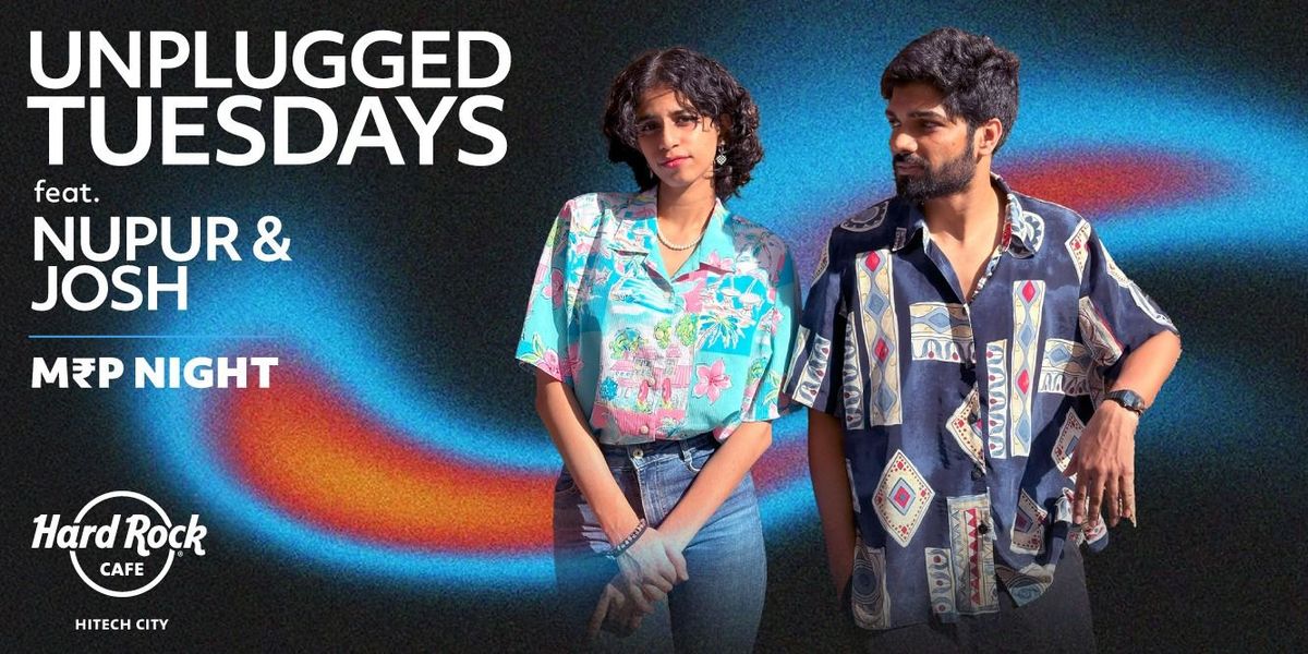 Unplugged Tuesdays Ft. Nupur & Josh Live (MRP) | Event in Hyderabad | AllEvents