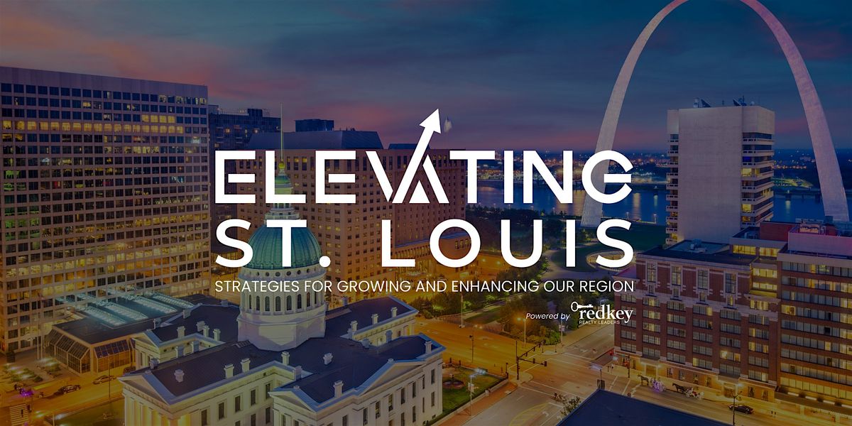 Elevating St. Louis - Strategies for Growing and Enhancing Our Region, 10 September | Event in St. Louis | AllEvents
