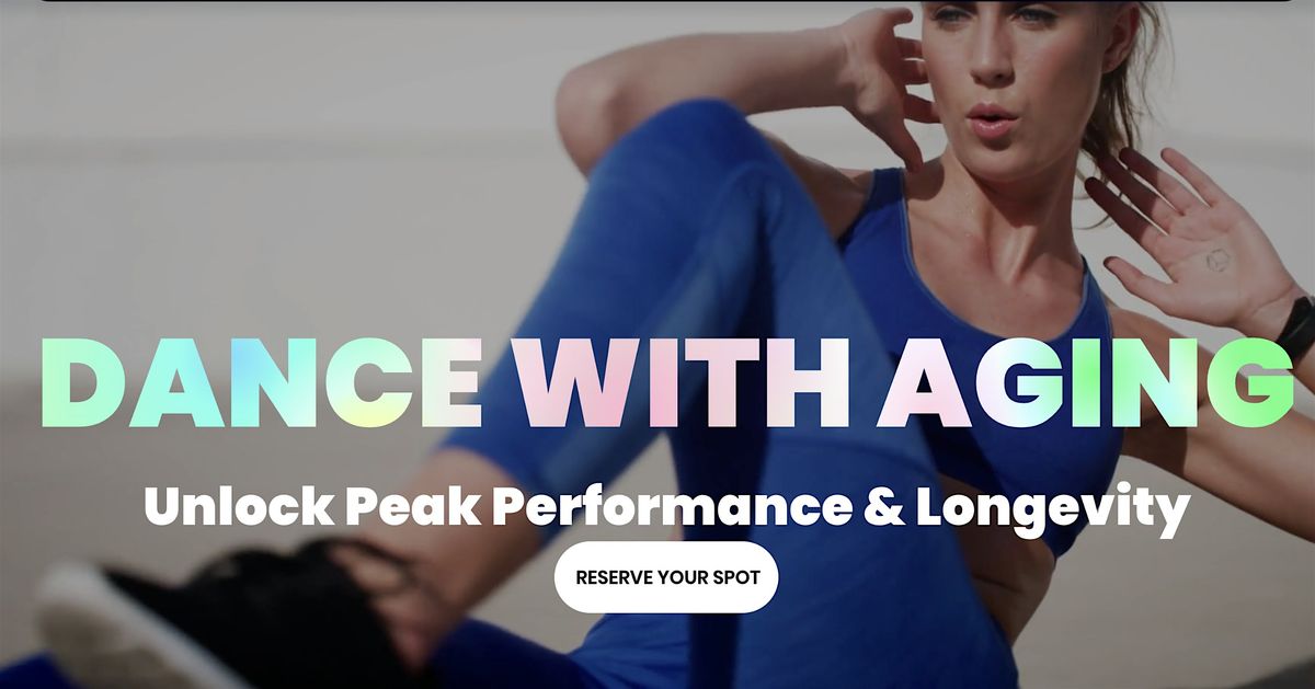 DANCE WITH AGING: Unlock Peak Performance & Longevity Summit, 14 June | Event in Irvine | AllEvents