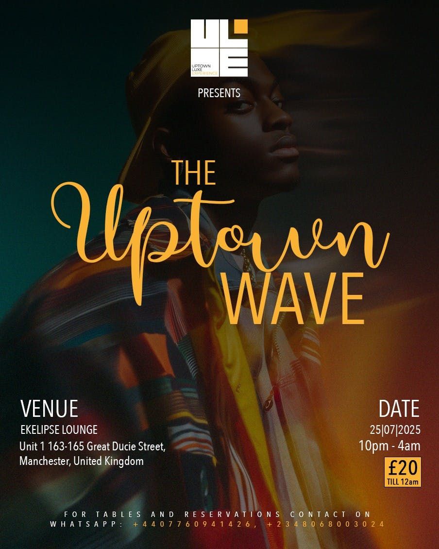 The Uptown Wave - By ULE, 25 July | Event in Manchester | AllEvents